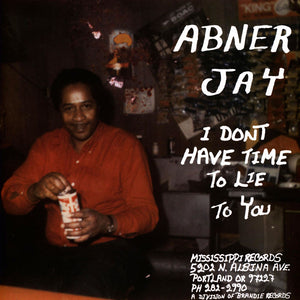 Abner Jay: I Don't Have Time To Lie To You (Vinyl LP)
