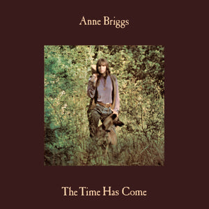 Briggs, Anne: The Time Has Come (Vinyl LP)