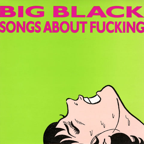 Big Black: Songs About Fucking (Vinyl LP)