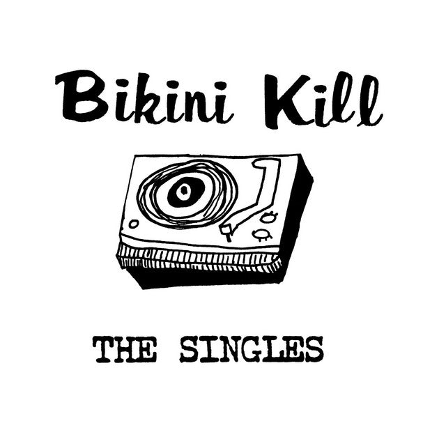 Bikini Kill: The Singles (Vinyl LP)
