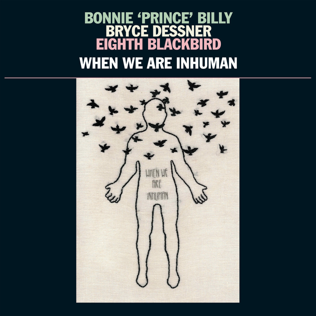 Bonnie 'Prince' Billy / Bryce Dessner / Eighth Blackbird: When We Are Inhuman (Vinyl LP)