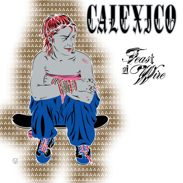 Calexico: Feast Of Wire (Vinyl LP)