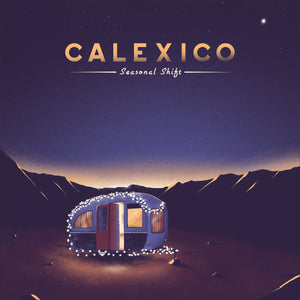 Calexico: Seasonal Shift (Coloured Vinyl LP)