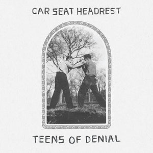 Car Seat Headrest: Teens Of Denial (Vinyl 2xLP)