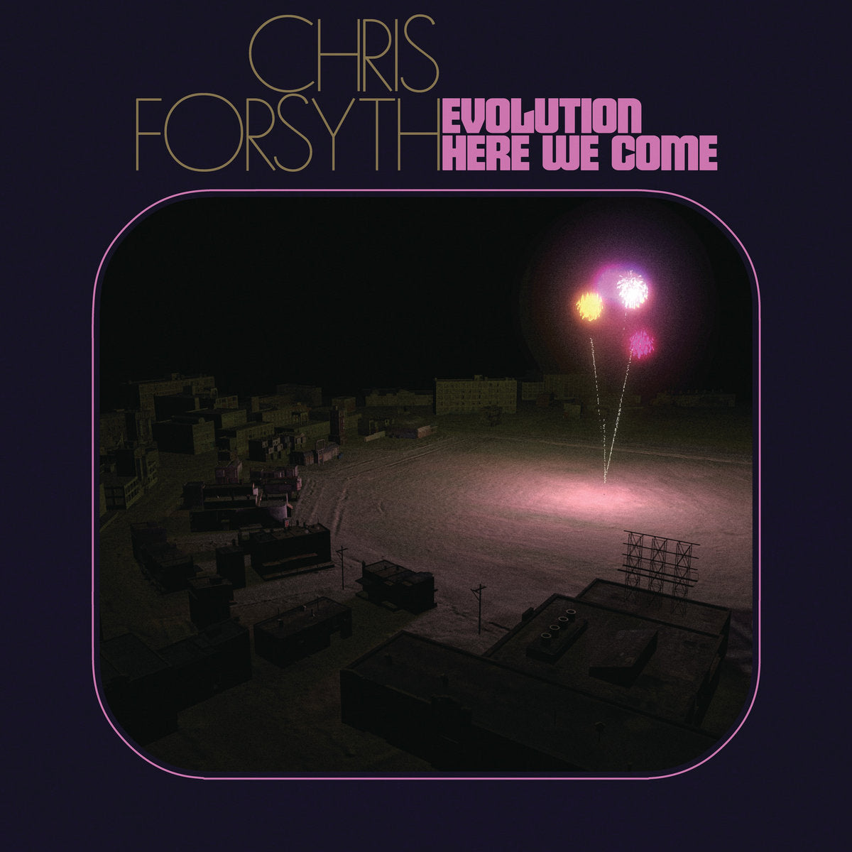 Forsyth, Chris: Evolution Here We Come (Vinyl 2xLP)