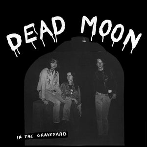 Dead Moon: In The Graveyard (Vinyl LP)