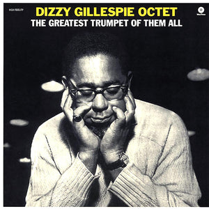 Dizzy Gillespie Octet: The Greatest Trumpet Of Them All (Vinyl LP)
