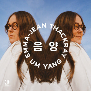 Thackray, Emma-Jean : Um Yang 음 양 (Vinyl EP)