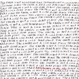 Explosions In The Sky: The Earth Is Not A Cold Dead Place (Vinyl LP + 12")