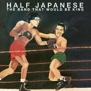 Half Japanese: The Band That Would Be King (Coloured Vinyl LP)