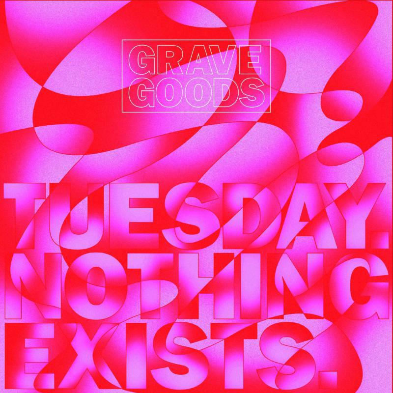 Grave Goods: Tuesday. Nothing Exists. (Coloured Vinyl LP)