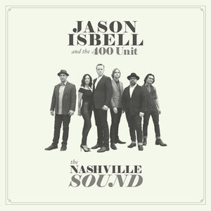 Isbell, Jason And The 400 Unit: The Nashville Sound (Vinyl LP)