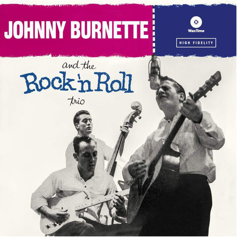 Johnny Burnette & The Rock 'N Roll Trio: Johnny Burnette & The Rock 'N Roll Trio (Vinyl LP)