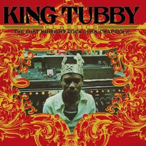 King Tubby: King Tubby’s Classics: The Lost Midnight Rock Dubs Chapter 2 (Vinyl LP)