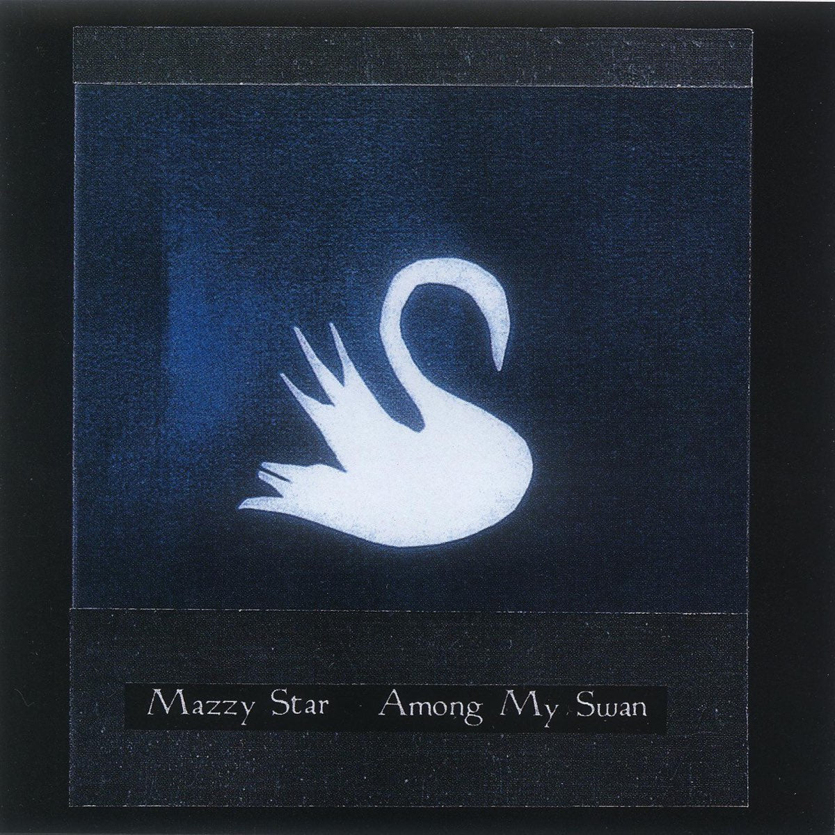 Mazzy Star: Among My Swan (CD)