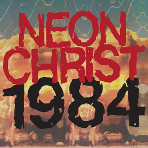 Neon Christ: 1984 (Vinyl LP)