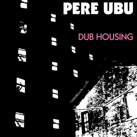 Pere Ubu: Dub Housing (Vinyl LP)