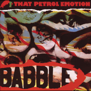 That Petrol Emotion: Babble (Coloured Vinyl LP)