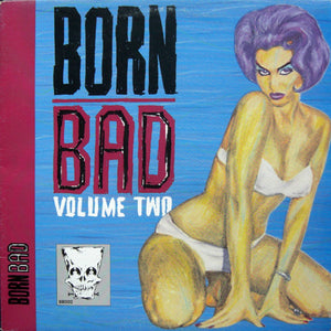 Various Artists: Born Bad Volume Two (Vinyl LP)