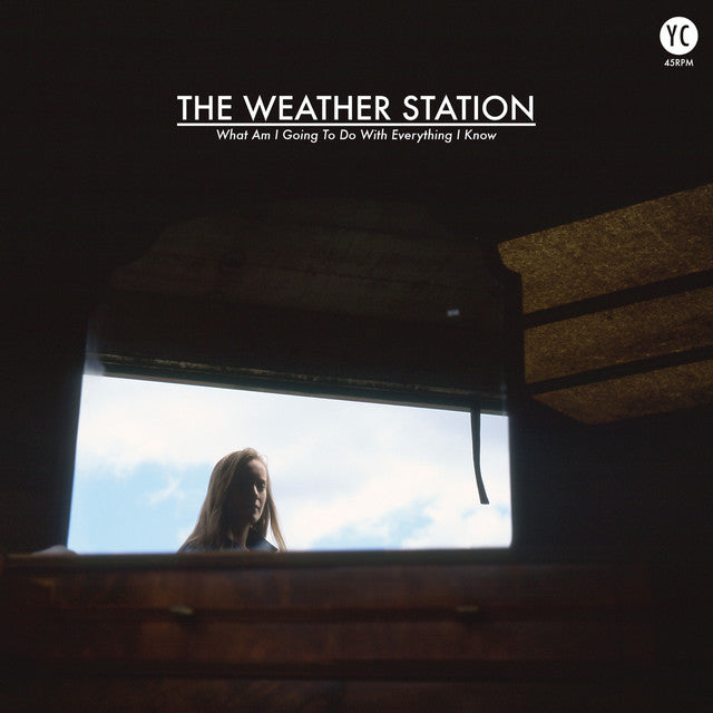 Weather Station, The: What Am I Going To Do With Everything I Know (Vinyl EP)