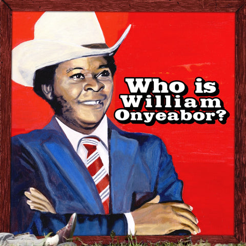 Onyeabor, William: Who Is William Onyeabor? (Vinyl 3xLP)