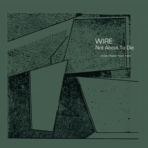 Wire: Not About To Die (Vinyl LP)