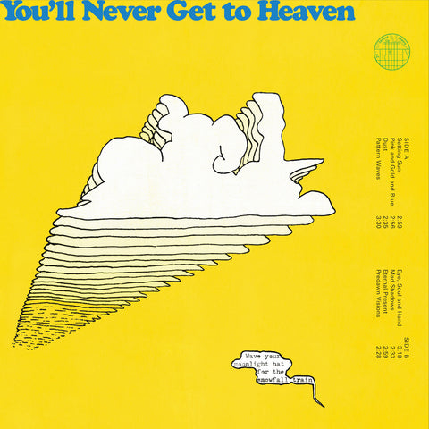 You'll Never Get To Heaven: Wave Your Moonlight Hat For The Snowfall Train (Vinyl LP)